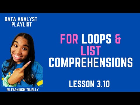 Data Analyst for Beginners Lesson 3.10 - For Loops & List Comprehensions in Python