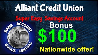 Alliant Credit Union $100 Savings Account Bonus! Super Easy! Nationwide Offer! No Direct Deposit!