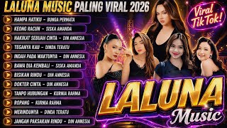 LALUNA MUSIC VIRAL TIKTOK 2026 🔥 DINDA TERATU - Tanpo Hubungan - KURNIA RAHMA, DIN ANNESIA