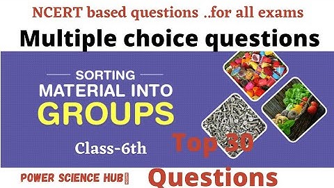 Class 6 Science Chapter 4 NCERT MCQ | Sorting material into groups | Top imp 30 questions for exams