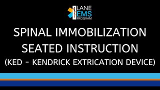 Spinal Immobilization Instruction (Seated) - KTD Kendrick Extrication Device