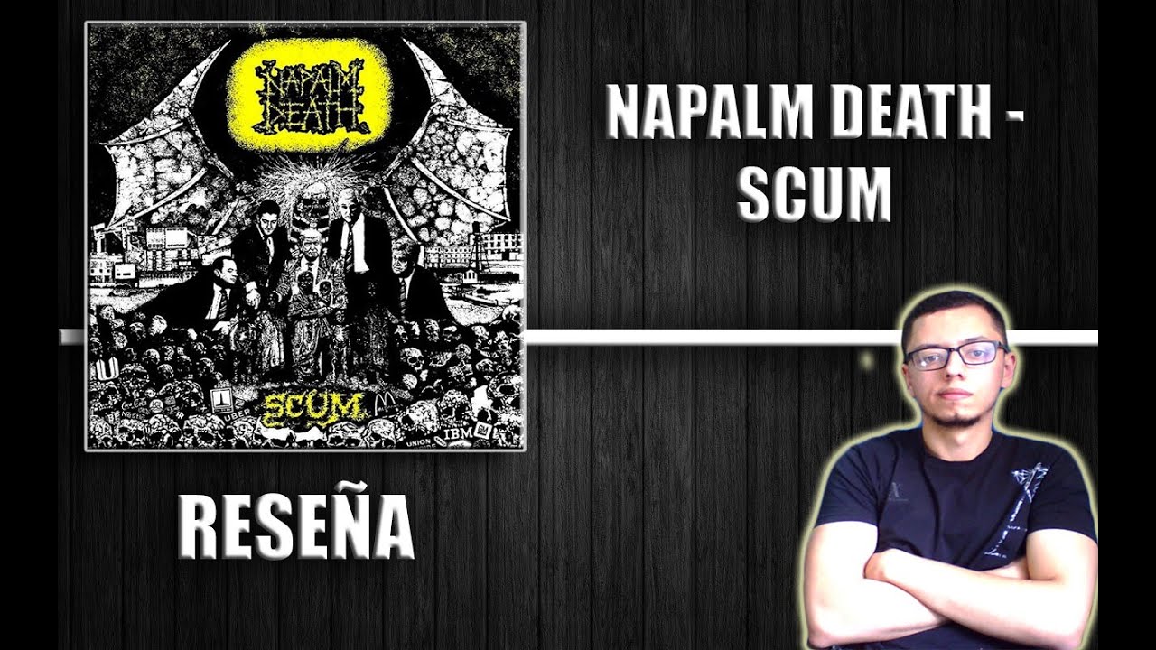 NAPALM DEATH - Scum (RESEÑA GRINDCORERA) - YouTube