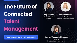 The Future of Connected Talent Management