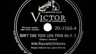 1941 Artie Shaw - Don’t Take Your Love From Me (Lena Horne, vocal)