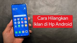 Cara Menghilangkan Iklan Yang Sering Muncul Di Hp