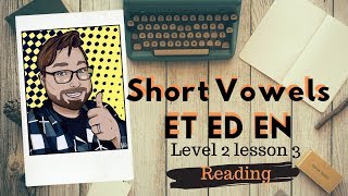 Adult Phonics Level 2 lesson 3 Short Vowel E: ET ED EN Reading | Quick Phonics Lesson
