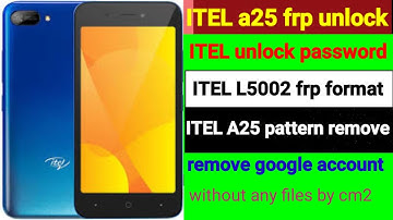itel a25 unlock/ frp/ L5002 unlock /frp remove/by cm2