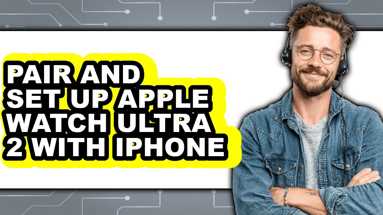 How To Pair And Set Up Apple Watch Ultra 2 With iPhone (NEW 2025) - YouTube