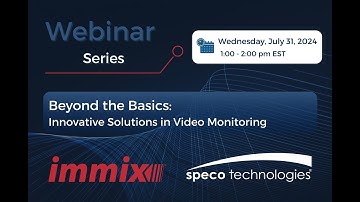 Beyond the Basics:  Innovative Solutions in Video Monitoring