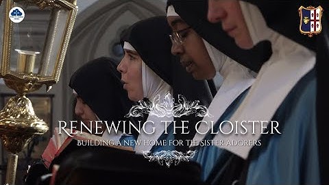 Renewing the Cloister: Building a New Home for the Sister Adorers