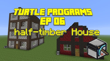 ComputerCraft - Turtle Programs, Ep 06: half-timber House