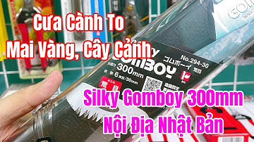 [ Tập A540 ] Cưa cành cây to Silky Gomboy 300mm nội địa Nhật