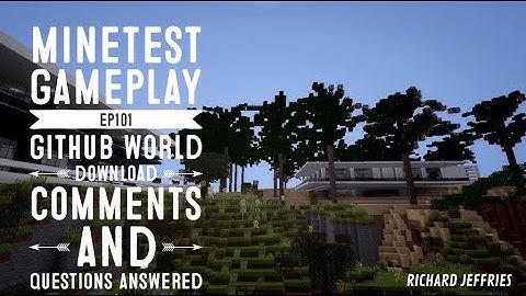 Minetest Gameplay EP101 Github World files, Comments and Questions Answered