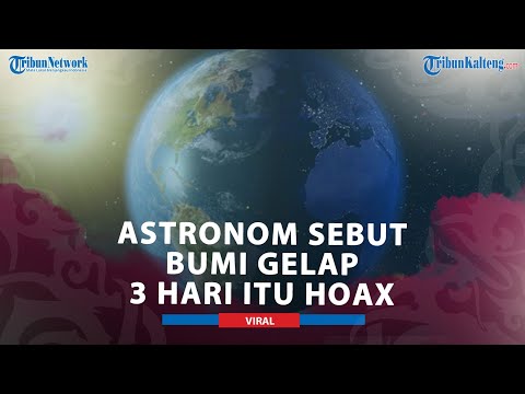 Astronom Sebut Isu Bumi Akan Gelap 3 Hari Adalah Hoax