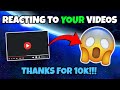 Reacting To YOUR Videos + Some Of My Old Ones (10K Special)