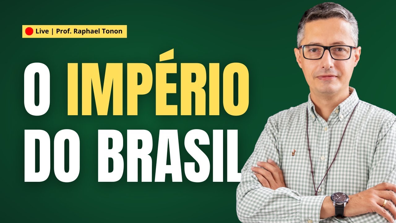 O Império do Brasil: do nascimento da nação ao golpe republicano | Prof. Raphael Tonon