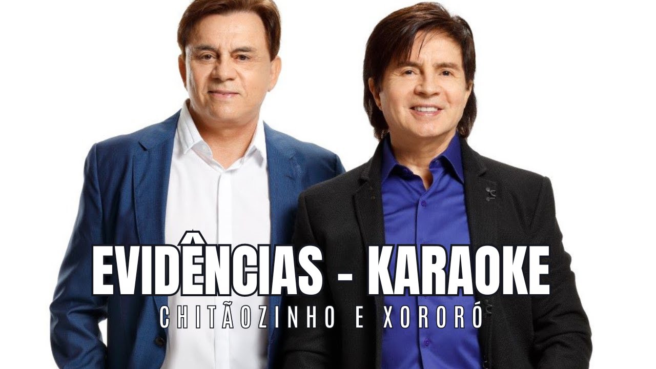 Chitãozinho e Xororó - Evidencias - Karaokê - YouTube