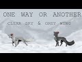 CANCELLED One Way or Another- Grey Wing & Clear Sky MAP [OPEN]