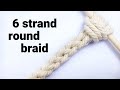 6 Strand Round Braid Tutorial