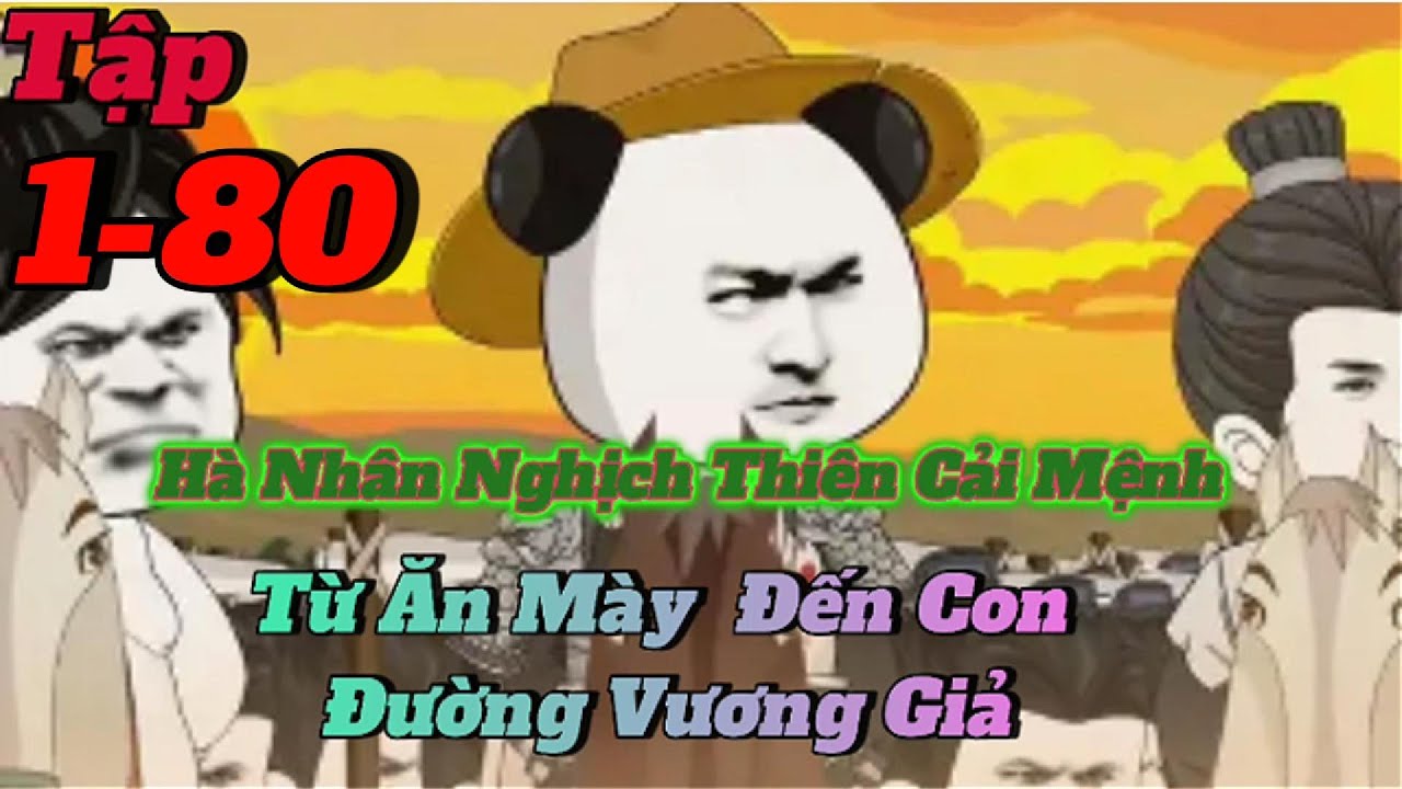 Tập 1-80 | Hà Nhân Nghịch Thiên Cải Mệnh | Hà Nhân xuyên không về cuối ...
