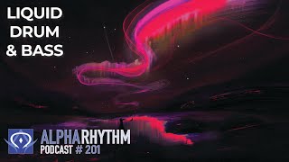 Alpha Rhythm Drum & Bass Podcast (Episode 201)