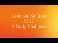 Leetcode 1717 Solution