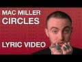 Mac Miller - Circles (LYRICS)