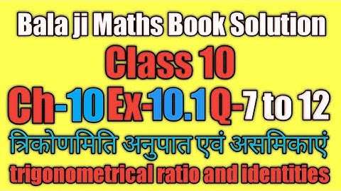 Balaji math book solution class 10 chapter 10 exercise 10.1 question 7 to 12