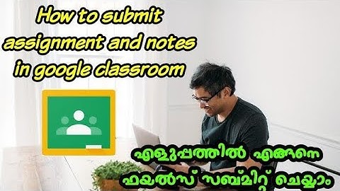 How to submit assignment in google classroom|Malayalam tutorial|snaptech malayalam