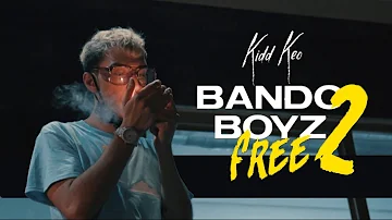 Kidd Keo -  Bando Boyz Free 2 (Official Video)