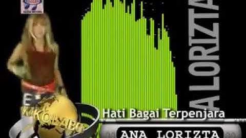 Orkes Ana Lorizta - Hati Bagai Dipenjara
