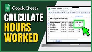 How to Calculate Hours Worked in Google Sheets 2026 (Easy Steps)