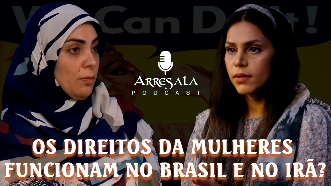 OS DIREITOS DAS MULHERES FUNCIONAM NO BRASIL E NO IRÃ? // Corte do Arresala Podcast