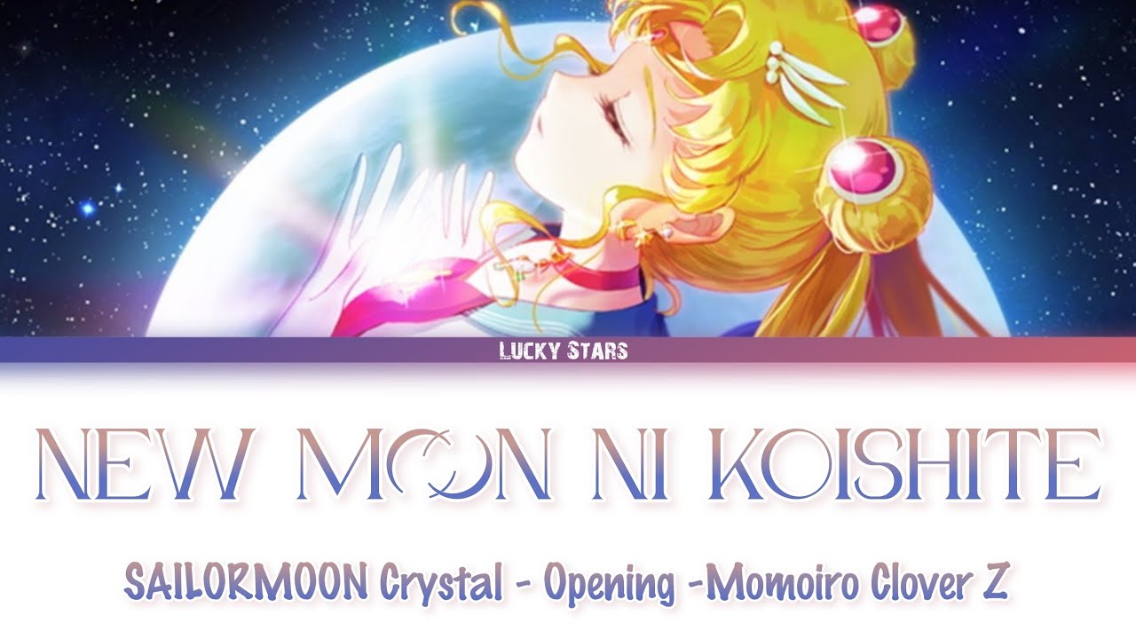 『Full Lyrics』[Kan/Rom/Eng] New Moon Ni Koishite • SAILORMOON Crystal • Opening • Momoiro Clover Z