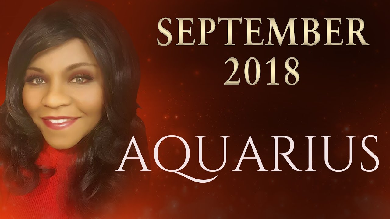 AQUARIUS HOROSCOPE SEPTEMBER 2018 YouTube