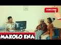 MAKOLO ENA.....Episode 32