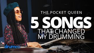 The Pocket Queen - 5 Songs That Changed My Drumming