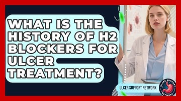 What Is The History Of H2 Blockers For Ulcer Treatment? - Ulcer Support Network