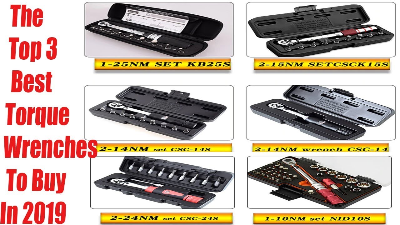 The Top 3 Best Torque Wrenches To Buy In 2019 torque wrenches reviews
