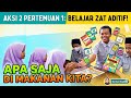 Aksi 2 Pertemuan 1 | Zat Aditif Pada Makanan | Bu Rani Septina