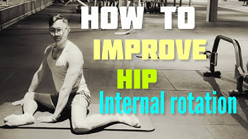 How to Improve Hip Internal Rotation