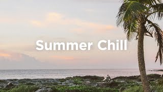 Summer Chill  SunKissed Chillout Vibes