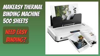 REVIEW (2026): MAKEASY Thermal Binding Machine 500 Sheets. Features Wealth