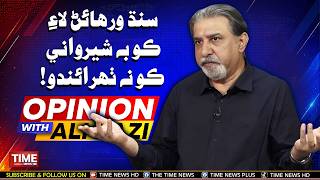 Sindh Waraain Lai Koi Sherwani Kon Thahraindo | Opinion With Ali Kazi | Time News HD