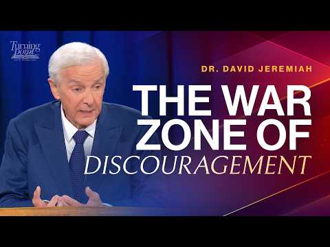 The War Zone of Discouragement | Dr. David Jeremiah | Psalm 42 & 43
