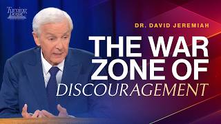 The War Zone of Discouragement | Dr. David Jeremiah | Psalm 42 & 43