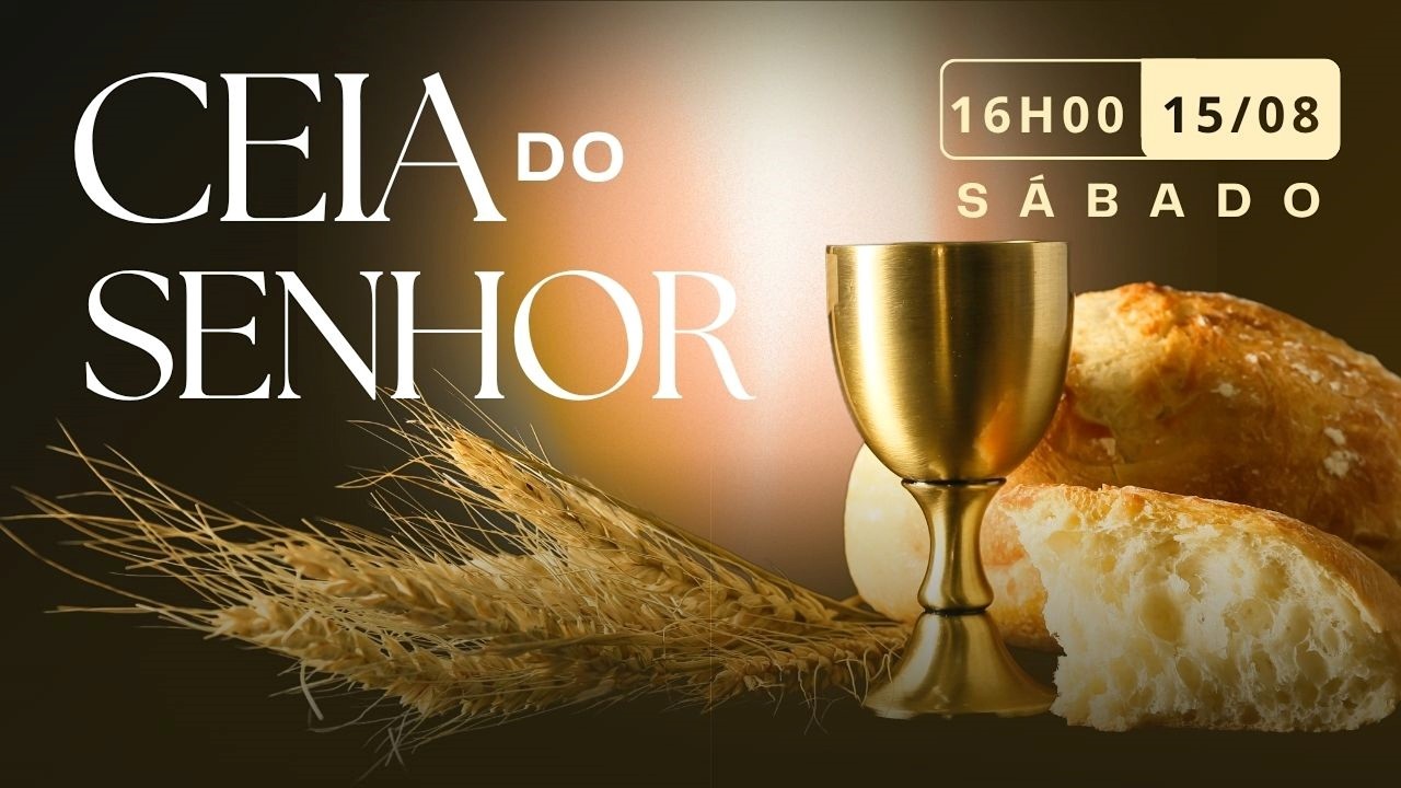Sábado -  15/08/26 - Ceia do Senhor