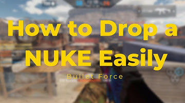 How to Drop a NUKE Easily 🤔| Bullet Force