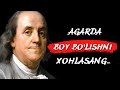Benjamin Franklinning hikmatli so'zlari, iqtiboslari. BOY Bo'lmoqchi bo'lsang...