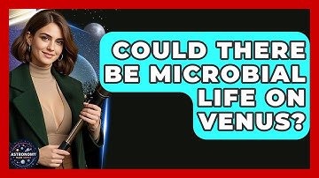 Could There Be Microbial Life On Venus? - Astronomy Made Simple